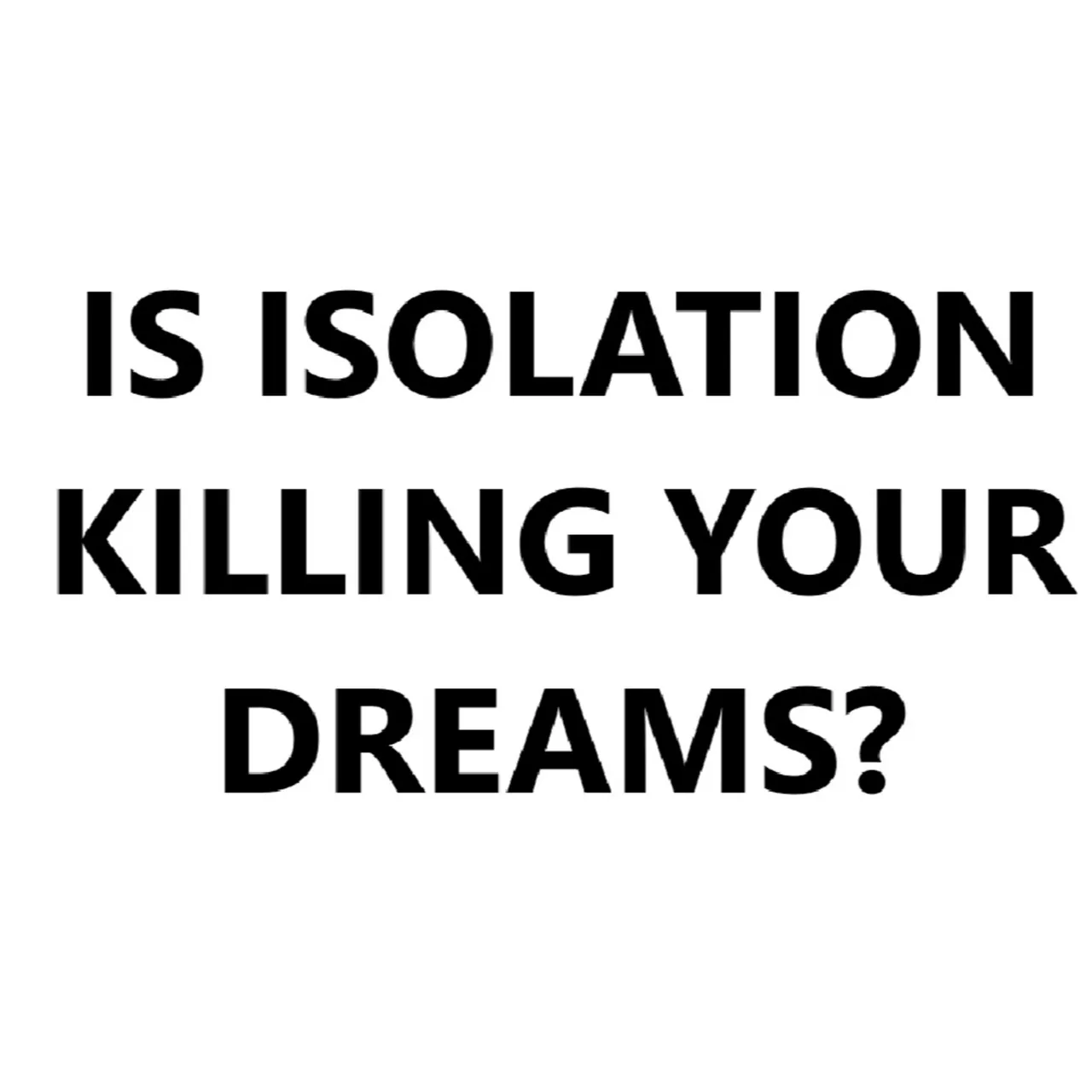 Dogood Mavericko podcast — Episode 11: Isolation Is A Dream Killer |EP #11