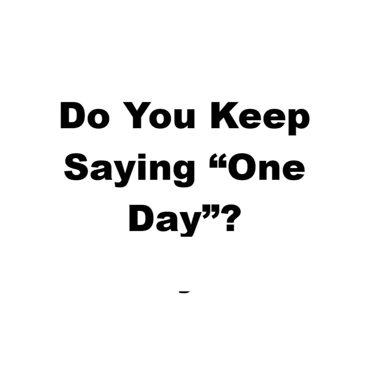 Dogood Mavericko podcast — Episode 144: Saying “One Day” Might Take Your Dreams To The Grave… |EP #144