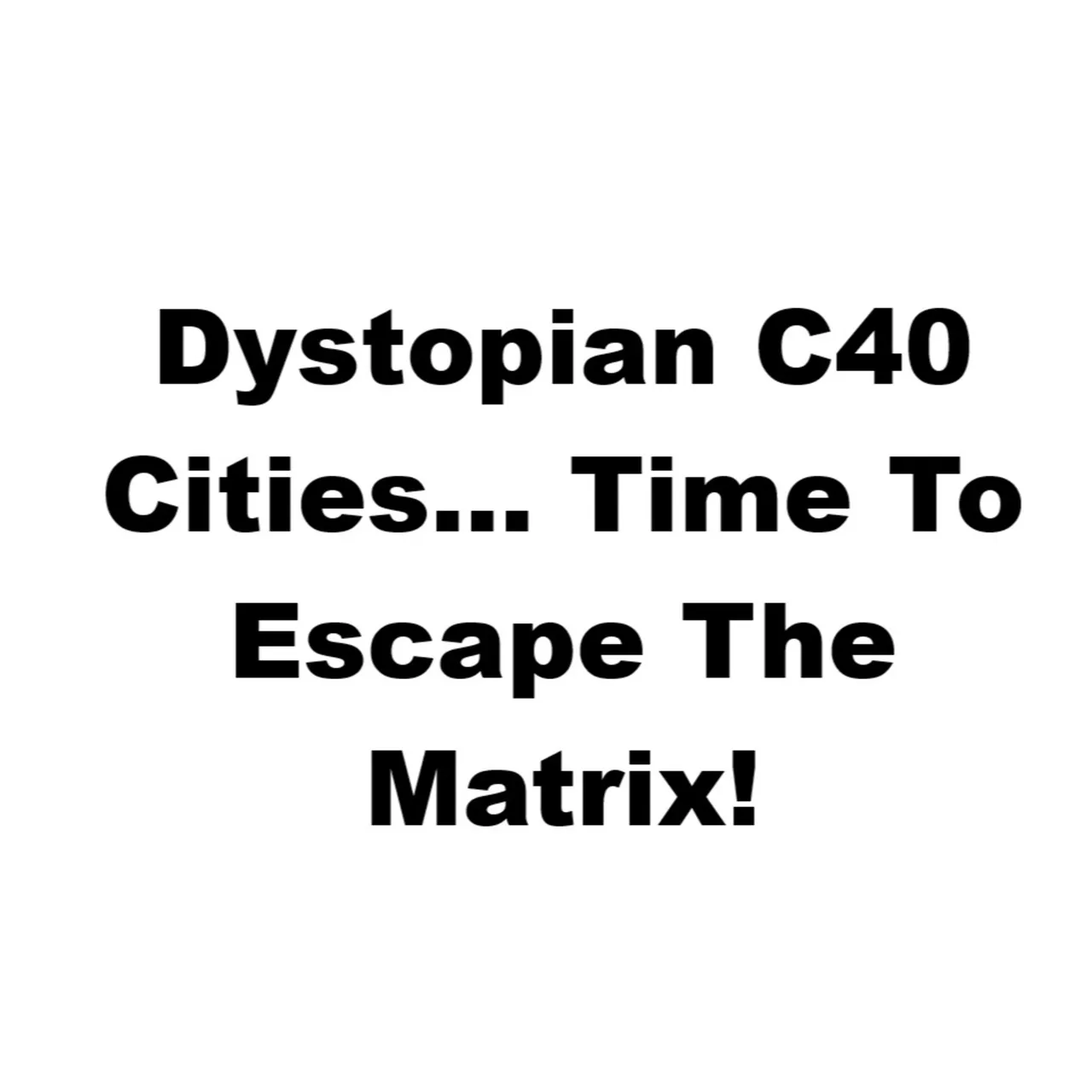 Dogood Mavericko podcast — Episode 150: The Dystopian C40 Consortium / C40 Cities… Time To Escape The Matrix! |EP #150