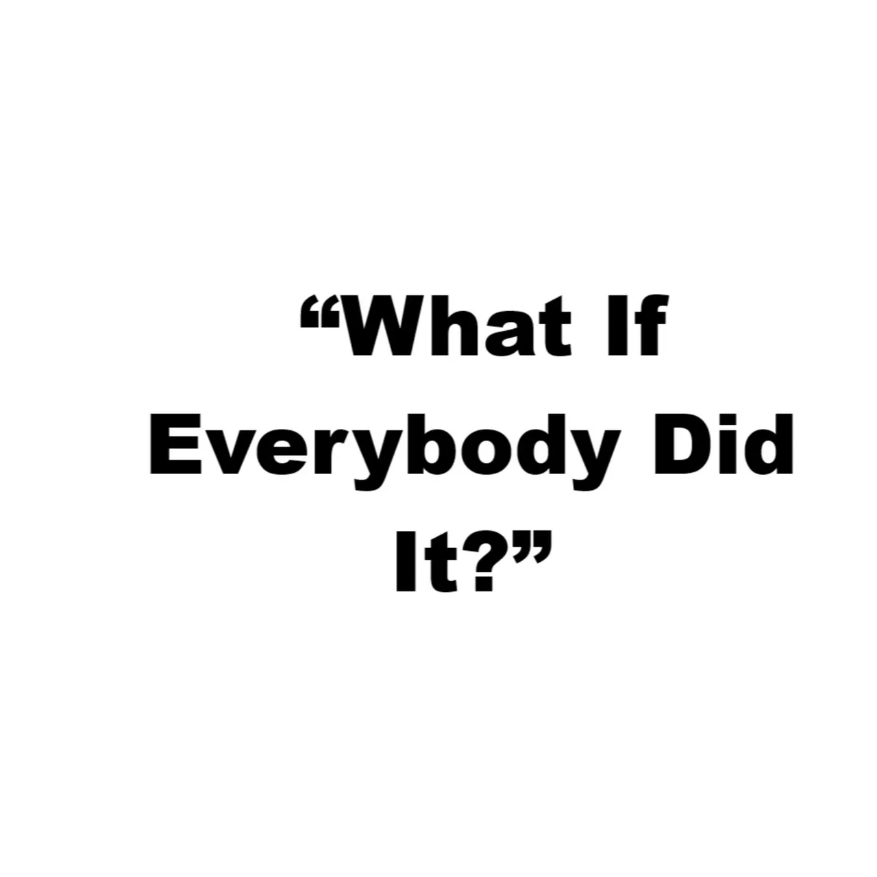 Dogood Mavericko podcast — Episode 166: “What If Everyone Did It?” -Don`t Worry About That! |EP #166