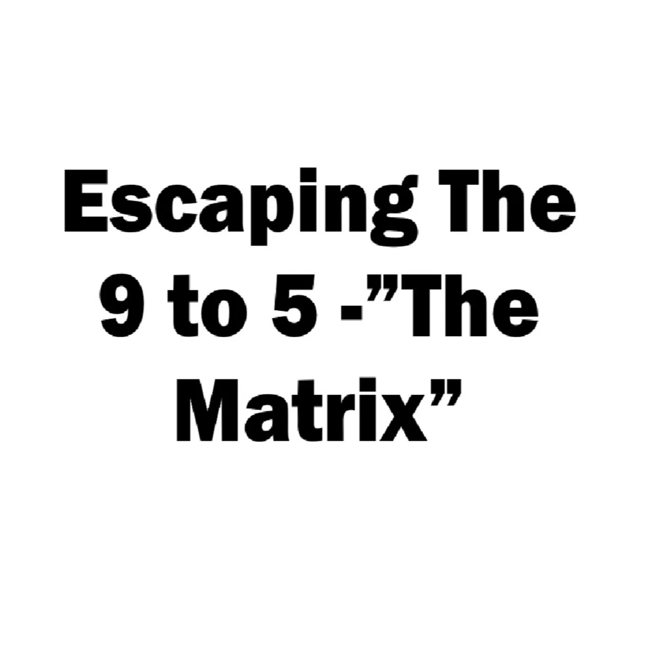 Dogood Mavericko podcast — Episode 58: Want To Escape “The Matrix”? |EP #58
