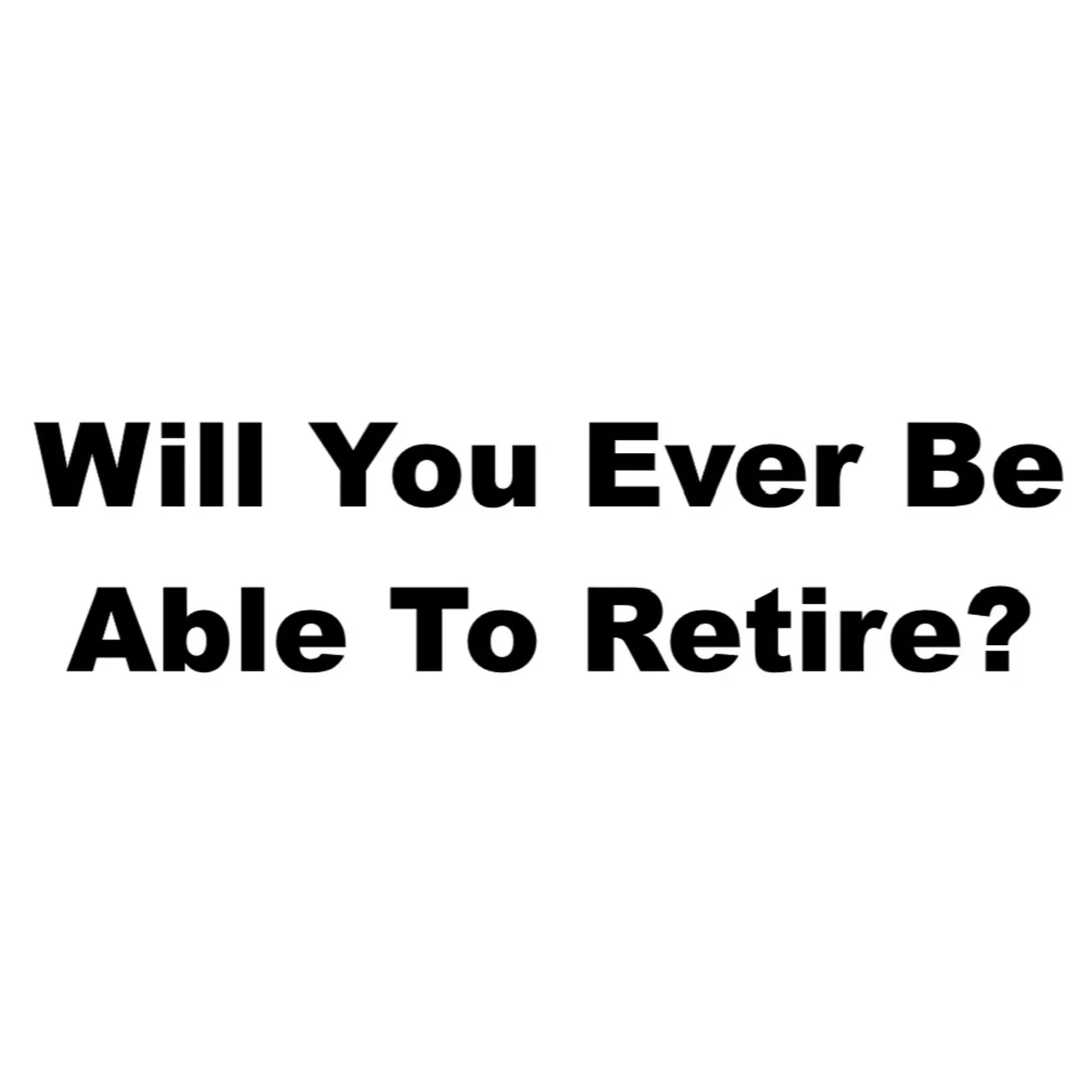 Dogood Mavericko podcast — Episode 71: Will You Ever Be Able To Retire? |EP #71