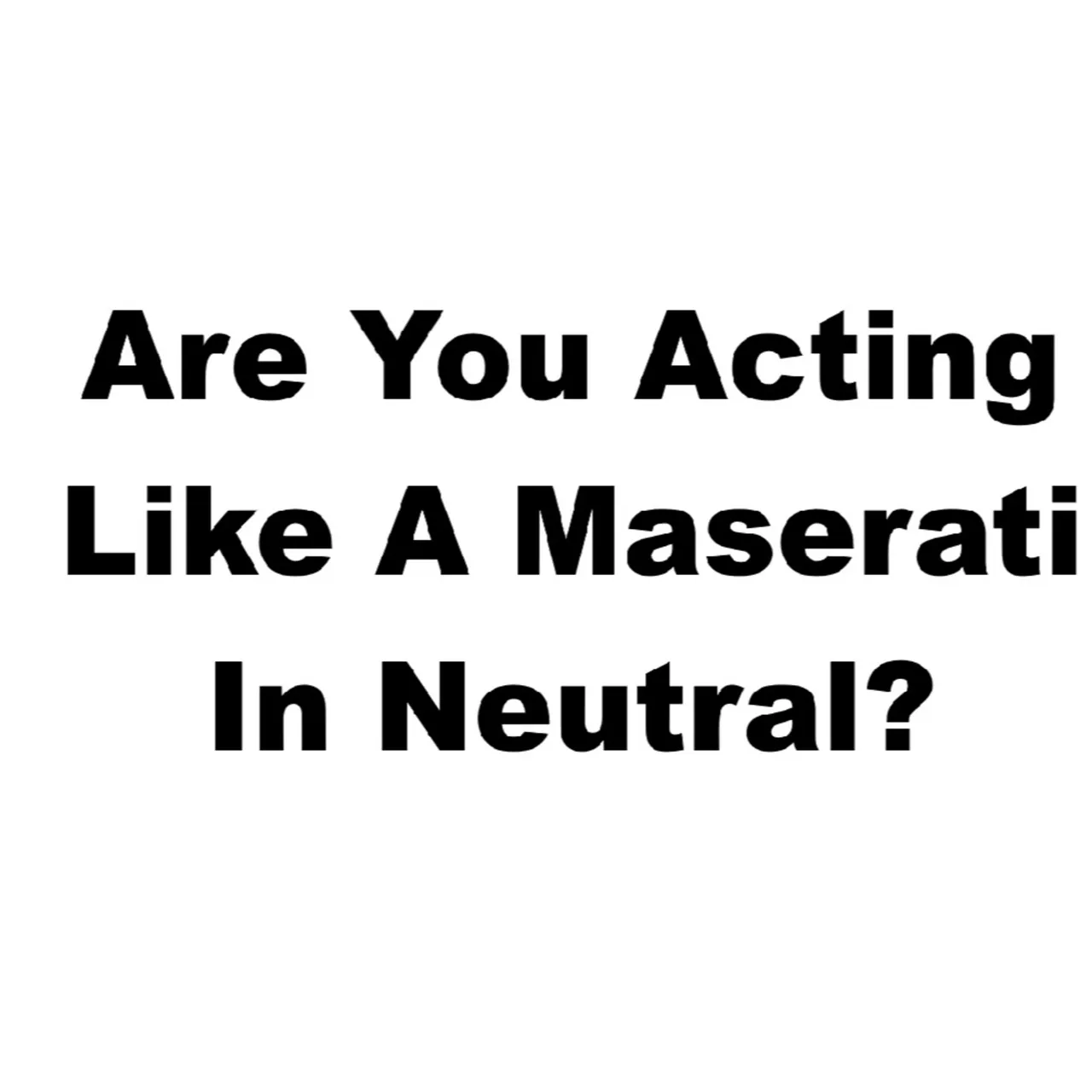 Dogood Mavericko podcast — Episode 86: Are You Acting Like “A Maserati In Neutral”? |EP #86