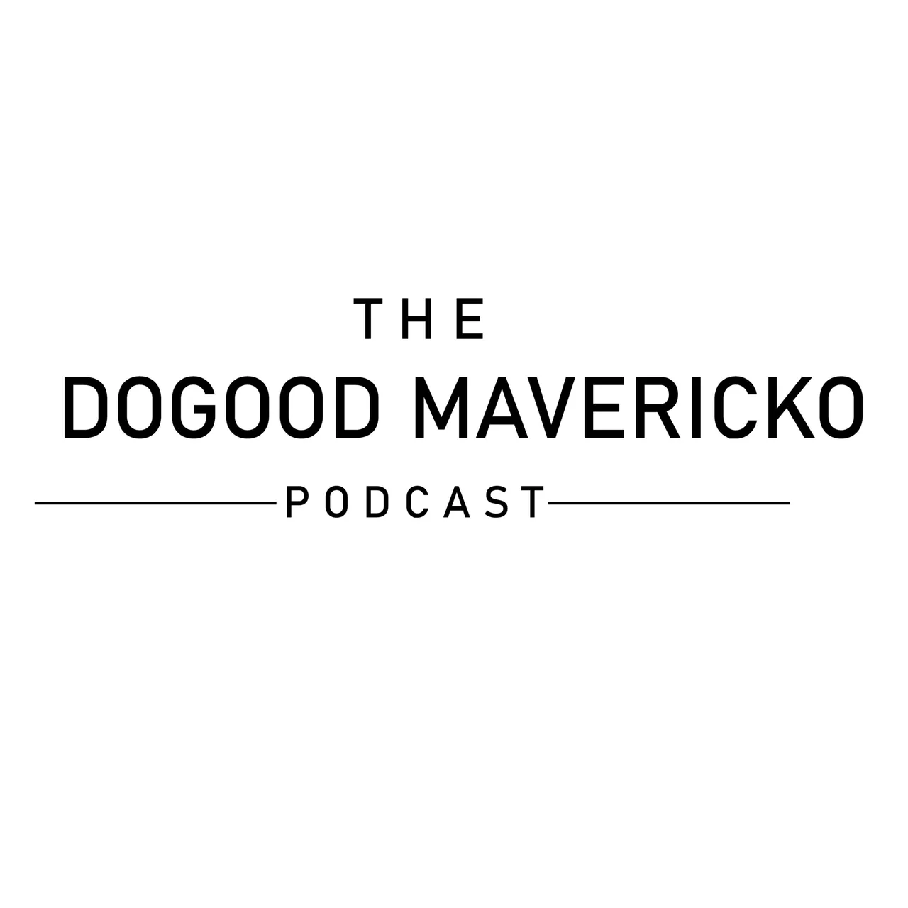 Dogood Mavericko podcast — Episode 70: What Used To Work In The 1960`s Might Not Work Today! |EP #70